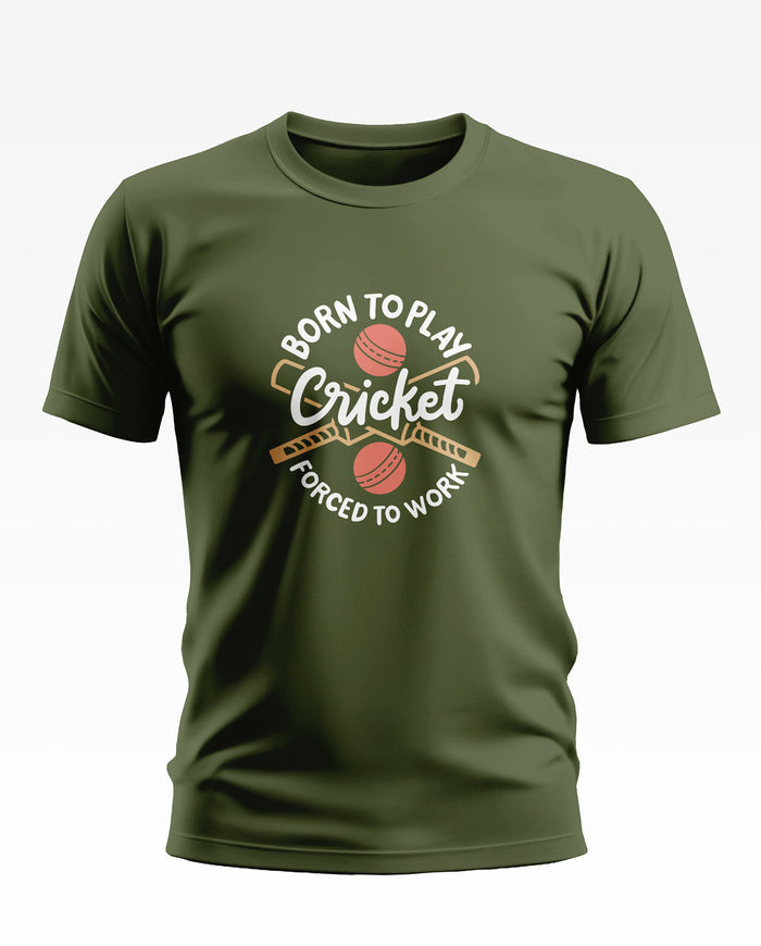 Olive green men's t-shirt with 'Born to play cricket, forced to work' graphic print featuring cricket bats and balls.