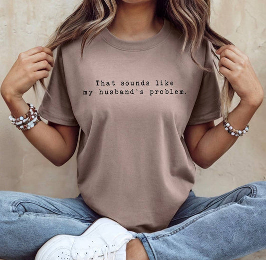 husband’s problem t-shirt