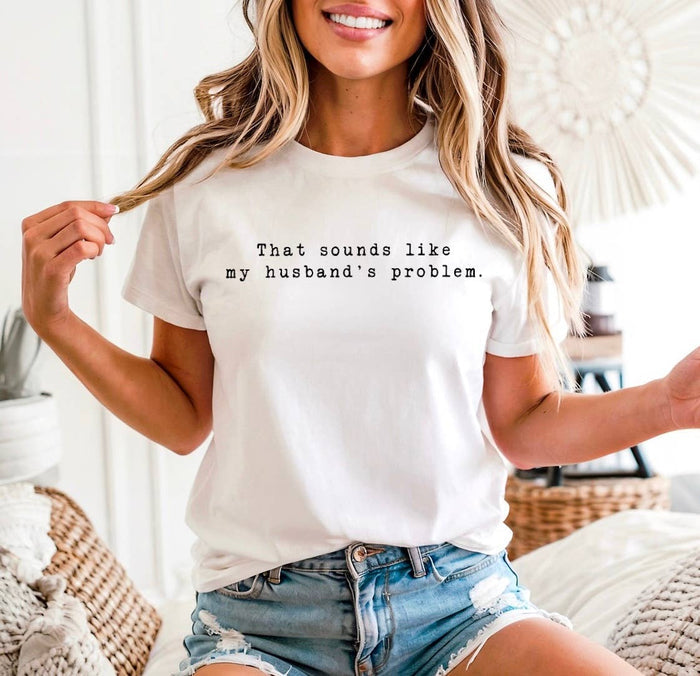 husband’s problem t-shirt